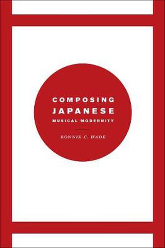 Cover image for Composing Japanese Musical Modernity