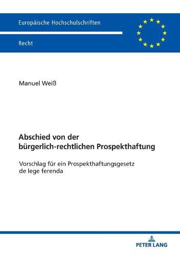 Cover image for Abschied Von Der Buergerlich-Rechtlichen Prospekthaftung: Vorschlag Fuer Ein Prospekthaftungsgesetz de Lege Ferenda