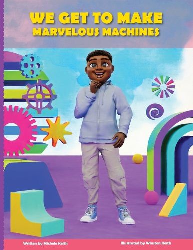 Cover image for We Get to Make Marvelous Machines