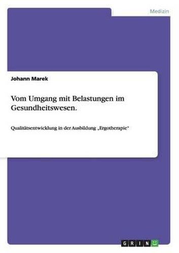 Cover image for Vom Umgang mit Belastungen im Gesundheitswesen.