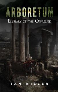 Cover image for Arboretum: Emissary of the Oppressed