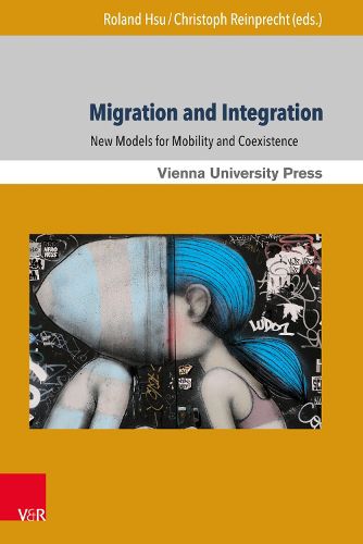 Cover image for Migration and Integration: New Models for Mobility and Coexistence