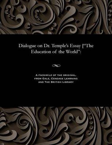 Dialogue on Dr. Temple's Essay [the Education of the World