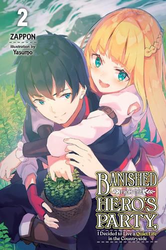 Cover image for Banished from the Hero's Party, I Decided to Live a Quiet Life in the Countryside, Vol. 2 LN