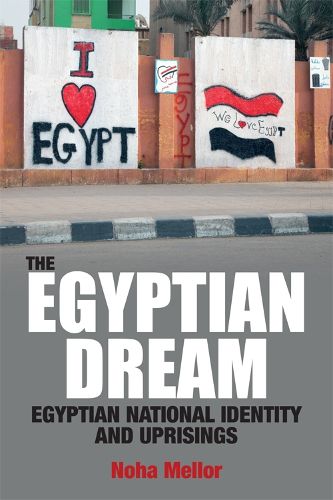 Cover image for The Egyptian Dream: Egyptian National Identity and Uprisings