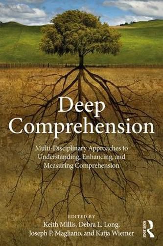 Cover image for Deep Comprehension: Multi-Disciplinary Approaches to Understanding, Enhancing, and Measuring Comprehension