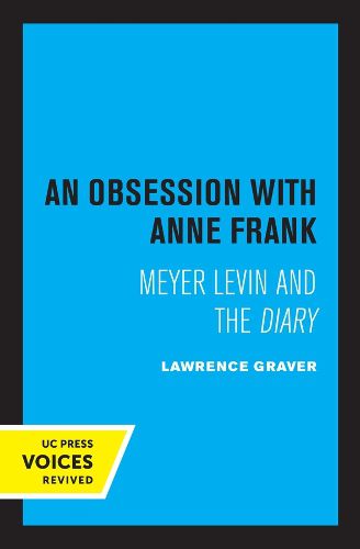 An Obsession with Anne Frank: Meyer Levin and the Diary