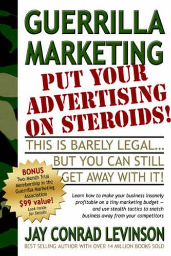 Cover image for Guerrilla Marketing: Put Your Advertising on Steroids