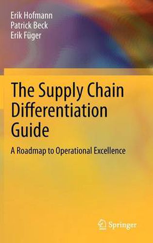 Cover image for The Supply Chain Differentiation Guide: A Roadmap to Operational Excellence