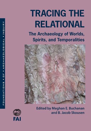 Cover image for Tracing the Relational: The Archaeology of Worlds, Spirits, and Temporalities
