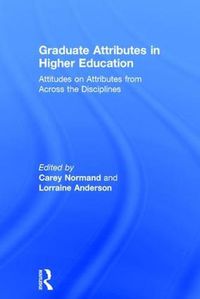Cover image for Graduate Attributes in Higher Education: Attitudes on Attributes from Across the Disciplines