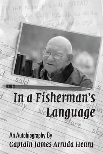Cover image for In a Fisherman's Language: An Autobiography by Captain James Arruda Henry