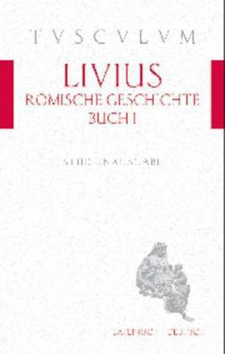 Cover image for R mische Geschichte, Buch 1 / AB Urbe Condita 1: Lateinisch - Deutsch