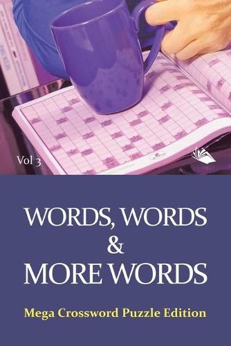 Cover image for Words, Words & More Words Vol 3: Mega Crossword Puzzle Edition