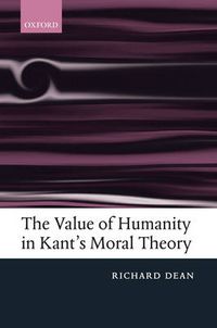 Cover image for The Value of Humanity in Kant's Moral Theory