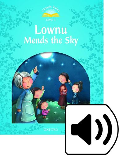 Cover image for Classic Tales Second Edition: Level 1: Lownu Mends the Sky e-Book & Audio Pack