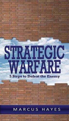 Cover image for Strategic Warfare: 5 Steps to Defeat the Enemy