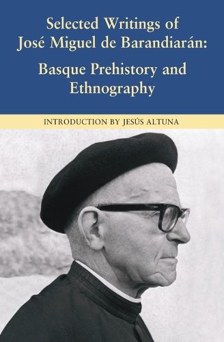 Cover image for Selected Writings of Jose Miguel De Barandiaran: Basque Prehistory and Ethnography