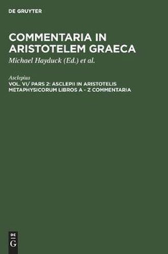 Cover image for Asclepii in Aristotelis Metaphysicorum Libros a - Z Commentaria