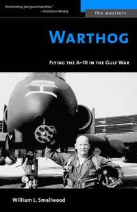 Cover image for Warthog: Flying the A-10 in the Gulf War