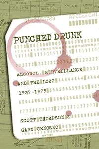 Cover image for Punched Drunk: Alcohol, Surveillance and the LCBO, 1927?1975