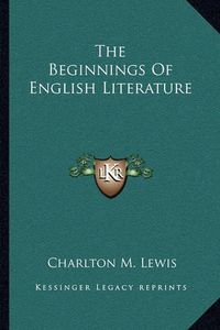 Cover image for The Beginnings of English Literature