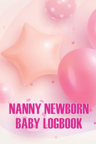 Cover image for Nanny Newborn Baby Logbook