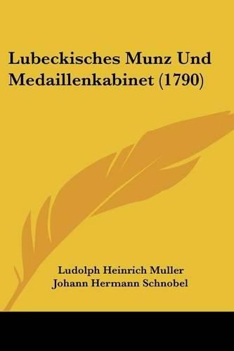 Cover image for Lubeckisches Munz Und Medaillenkabinet (1790)