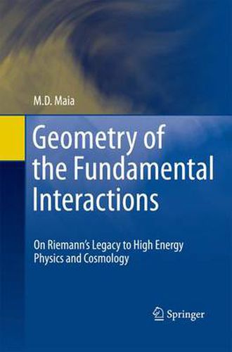 Cover image for Geometry of the Fundamental Interactions: On Riemann's Legacy to High Energy Physics and Cosmology