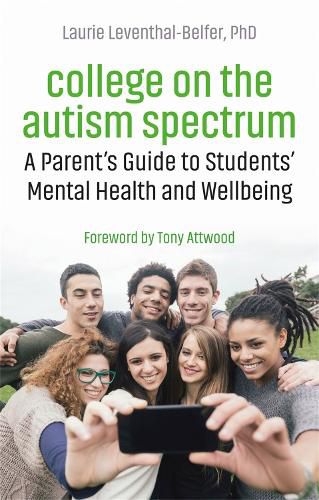 Cover image for College on the Autism Spectrum: A Parent's Guide to Students' Mental Health and Wellbeing