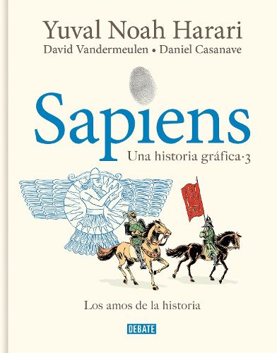 Cover image for Sapiens. Una historia grafica 3: Los amos de la historia / Sapiens. A Graphic History 3: The Masters of History