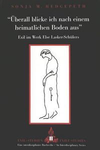 Cover image for Ueberall Blicke Ich Nach Einem Heimatlichen Boden Aus: Exil im Werk Else Lasker-Schuelers