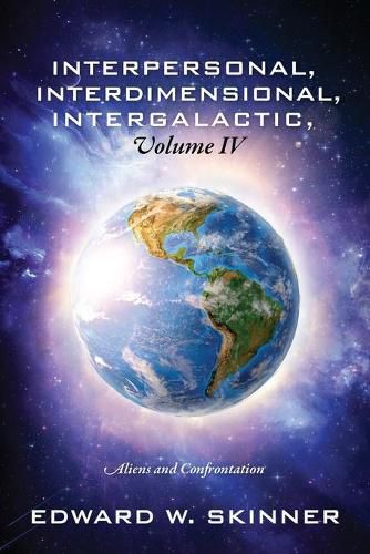 Cover image for Interpersonal, Interdimensional, Intergalactic, Volume IV: Aliens and Confrontation