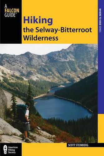 Cover image for Hiking the Selway-Bitterroot Wilderness