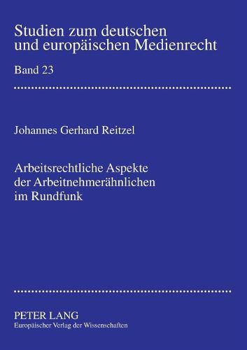 Cover image for Arbeitsrechtliche Aspekte der Arbeitnehmerahnlichen im Rundfunk