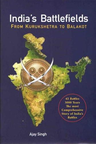 Cover image for India's Battlefields: From Kurukshetra to Balakot