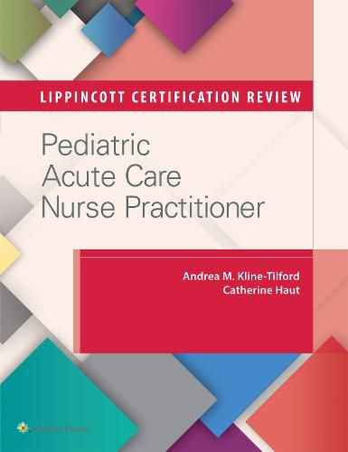 Cover image for Lippincott Certification Review: Pediatric Acute Care Nurse Practitioner