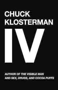 Cover image for Chuck Klosterman IV