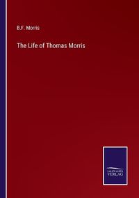 Cover image for The Life of Thomas Morris