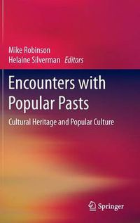 Cover image for Encounters with Popular Pasts: Cultural Heritage and Popular Culture