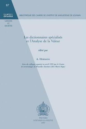 Cover image for Les Dictionnaires Specialises Et L'analyse De La Valeur: Actes Du Colloque Organise En Avril 1995 Par Le Centre De Terminologie De Bruxelles (Institut Libre Marie Haps)