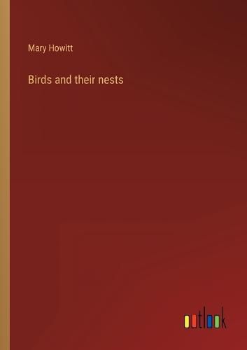 Birds and their nests