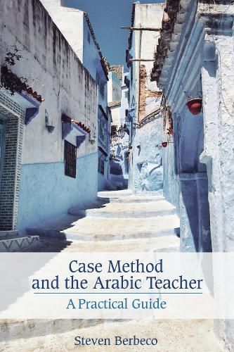 Cover image for Case Method and the Arabic Teacher: A Practical Guide