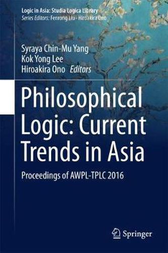 Cover image for Philosophical Logic: Current Trends in Asia: Proceedings of AWPL-TPLC 2016