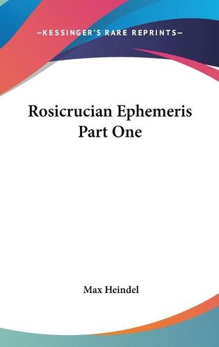 Cover image for Rosicrucian Ephemeris Part One