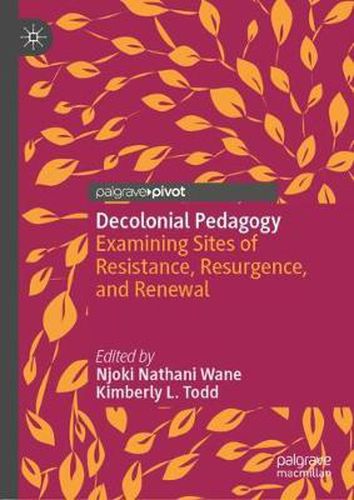 Cover image for Decolonial Pedagogy: Examining Sites of  Resistance, Resurgence, and Renewal