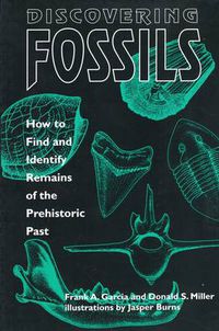 Cover image for Discovering Fossils: How to Find and Identify Remains of the Prehistoric Past