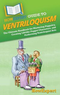 Cover image for HowExpert Guide to Ventriloquism