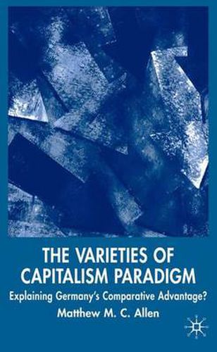 Cover image for The Varieties of Capitalism Paradigm: Explaining Germany's Comparative Advantage?