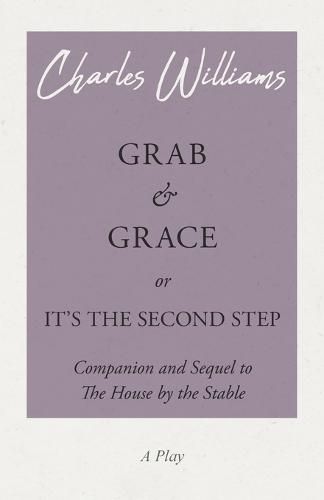 Cover image for Grab and Grace or It's the Second Step - Companion and Sequel to The House by the Stable